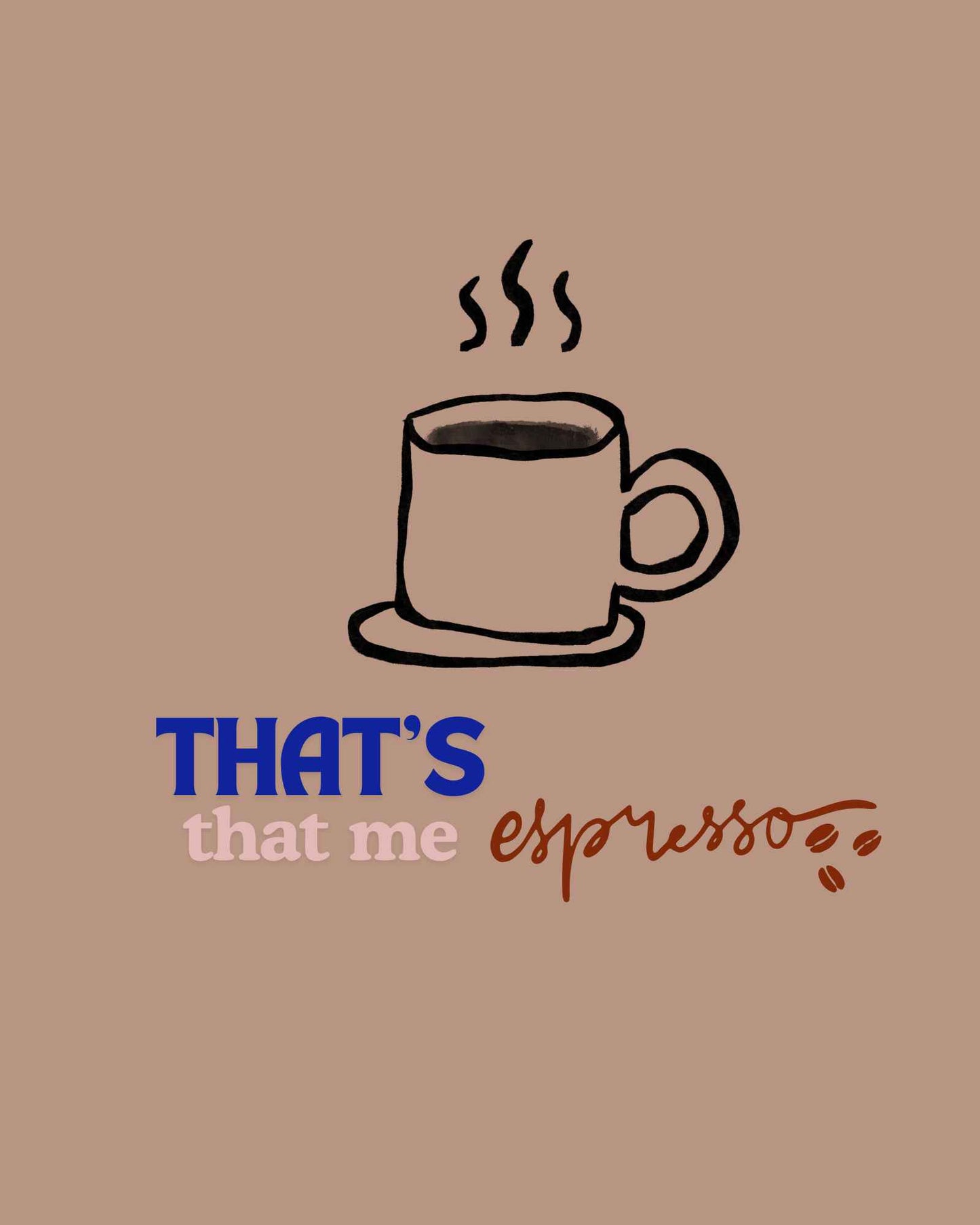 That's That Me Espresso